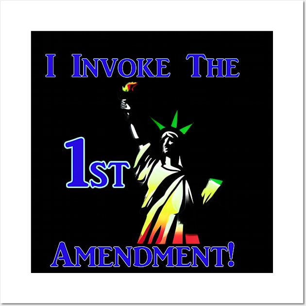 I Invoke the 1st Amendment! Wall Art by Captain Peter Designs